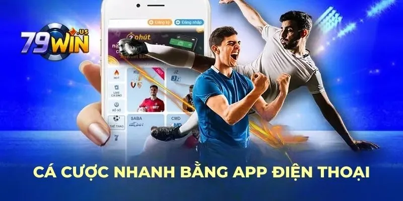 Cá cược nhanh bằng app điện thoại