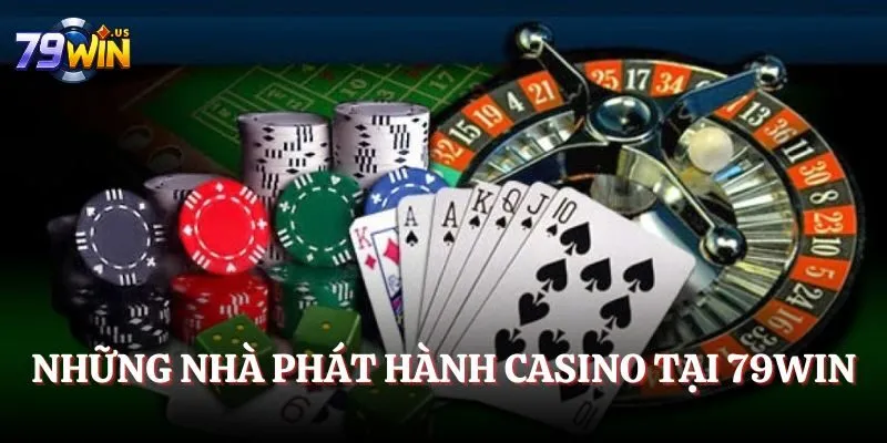 Những nhà phát hành casino tại 79WIN