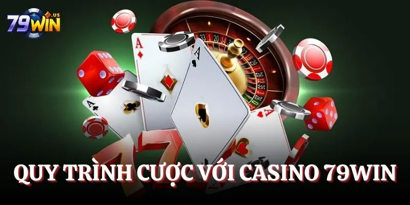 Quy trình cược với casino 79WIN