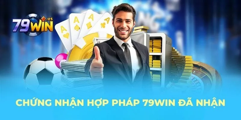 Chứng nhận hợp pháp 79WIN đã nhận