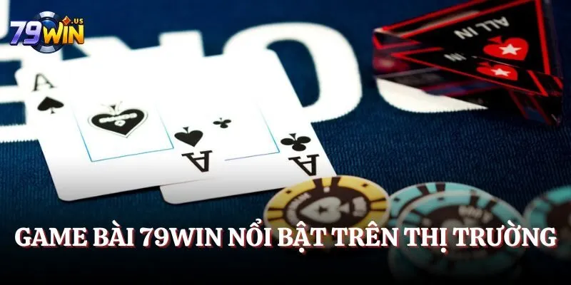 Game bài 79WIN nổi bật trên thị trường