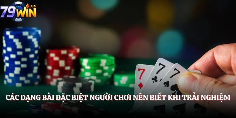Các dạng bài đặc biệt người chơi nên biết khi trải nghiệm