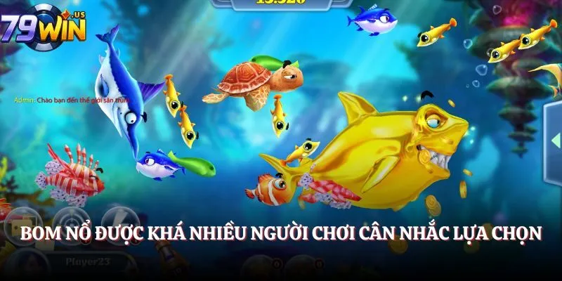 Bom nổ được khá nhiều người chơi cân nhắc lựa chọn