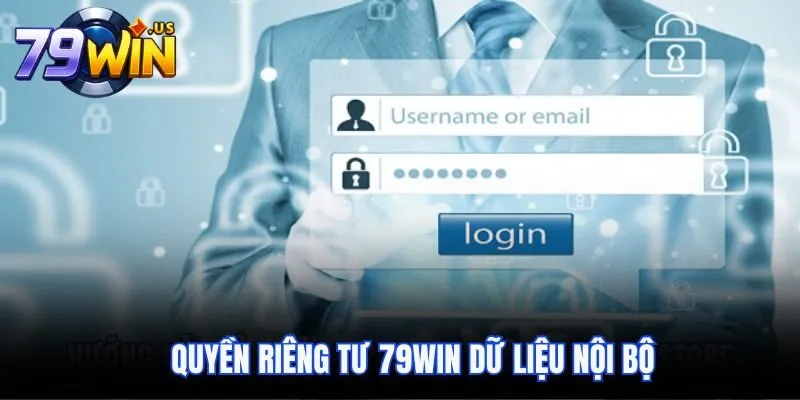 Quyền riêng tư 79win dữ liệu nội bộ