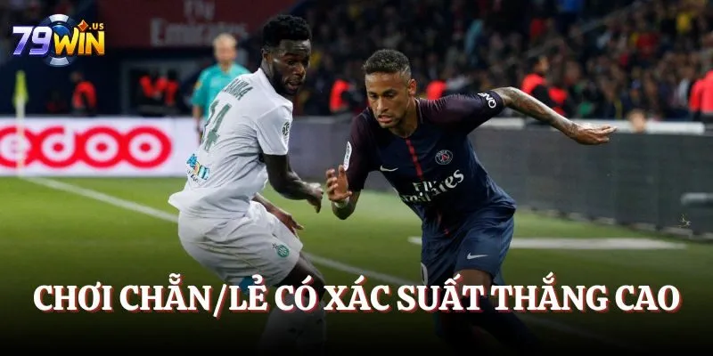 Chơi Chẵn/Lẻ có xác suất thắng cao